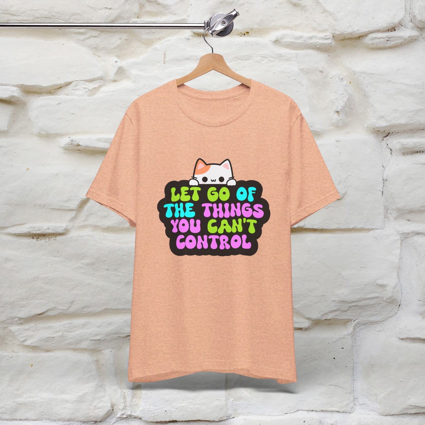 ''Let Go Of The Things You Can't Control'' T-shirt for Women 100% Cotton* - Nunu&Miao Studio