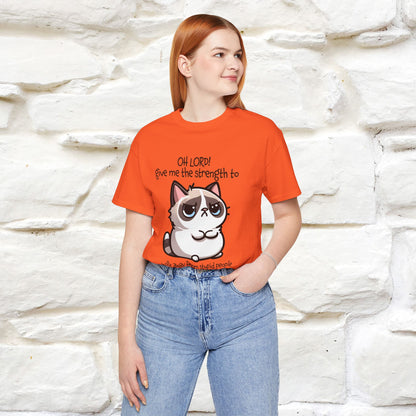 ''Oh Lord! Give Me Strength to ...'' Cat T-Shirt |  | Nunu&Miao Studio