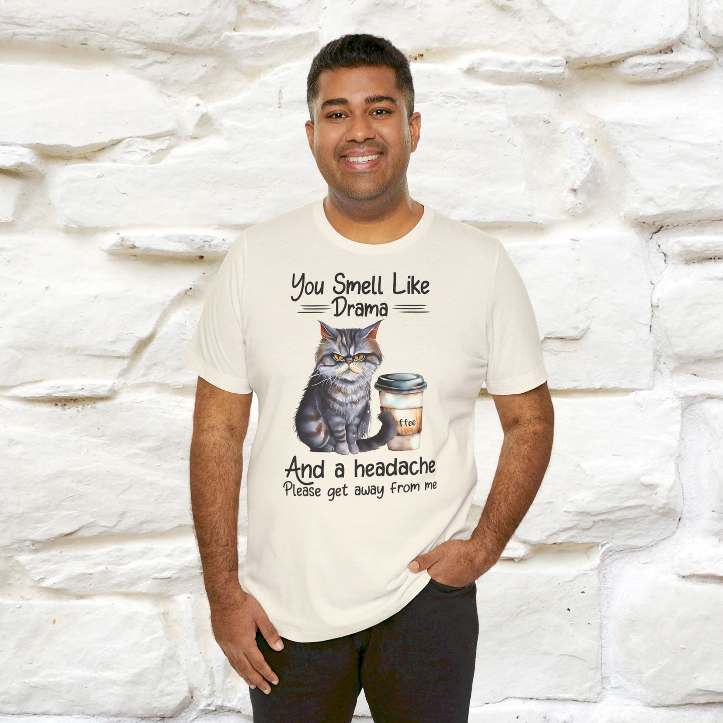 ''You Smell Like Drama and a Hedache'' CatT-shirt for Man 100% Cotton* - Nunu&Miao Studio