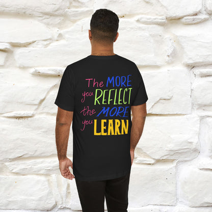 Do You Know? The More You Reflect, The More You Learn Cat T-Shirt | Unisex Front & Back Design | 100% Cotton*