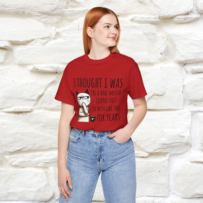 "I Thought I was In A Bad Mood.. " Cat  T-shirt |Nunu&Miao Studio