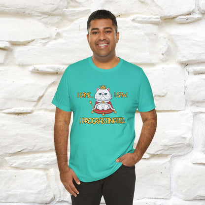 ''I came. I saw. I procrastinated.''| Funny T-Shirt | Nunu&Miao Studio