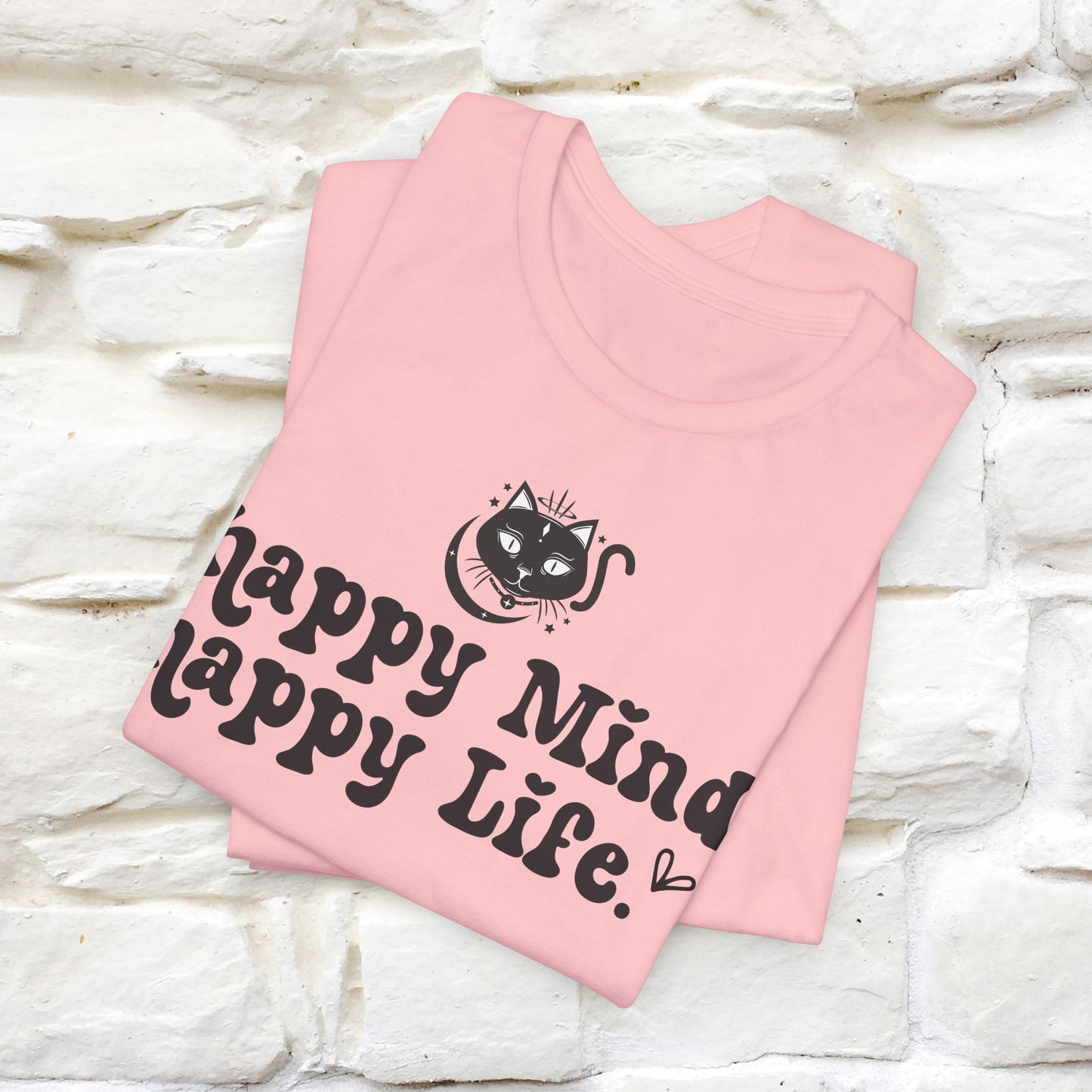 "Happy Mind, Happy Life" T-Shirt for Men & Women | 100% Cotton*