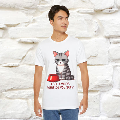 "I See Empty. What Do You See"  | Cat T-Shirt | Nunu&Miao Studio