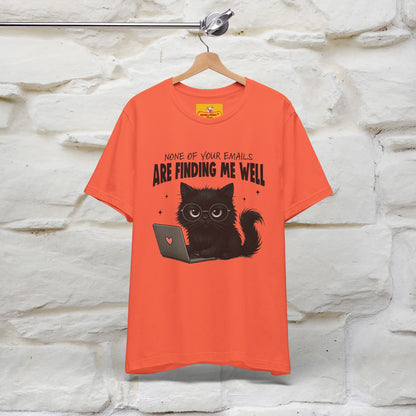 "None of your Emails Are Finding Me Well" Cat T-Shirt | Nunu&Miao Studio
