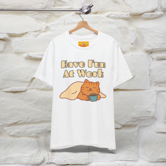 Maglietta con gatto "Have Fun At Work" per uomo e donna | 100% cotone* 🐾