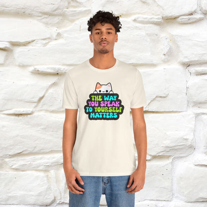 "Il modo in cui parli con te stesso è importante" T-shirt per uomo e donna | 100% cotone*