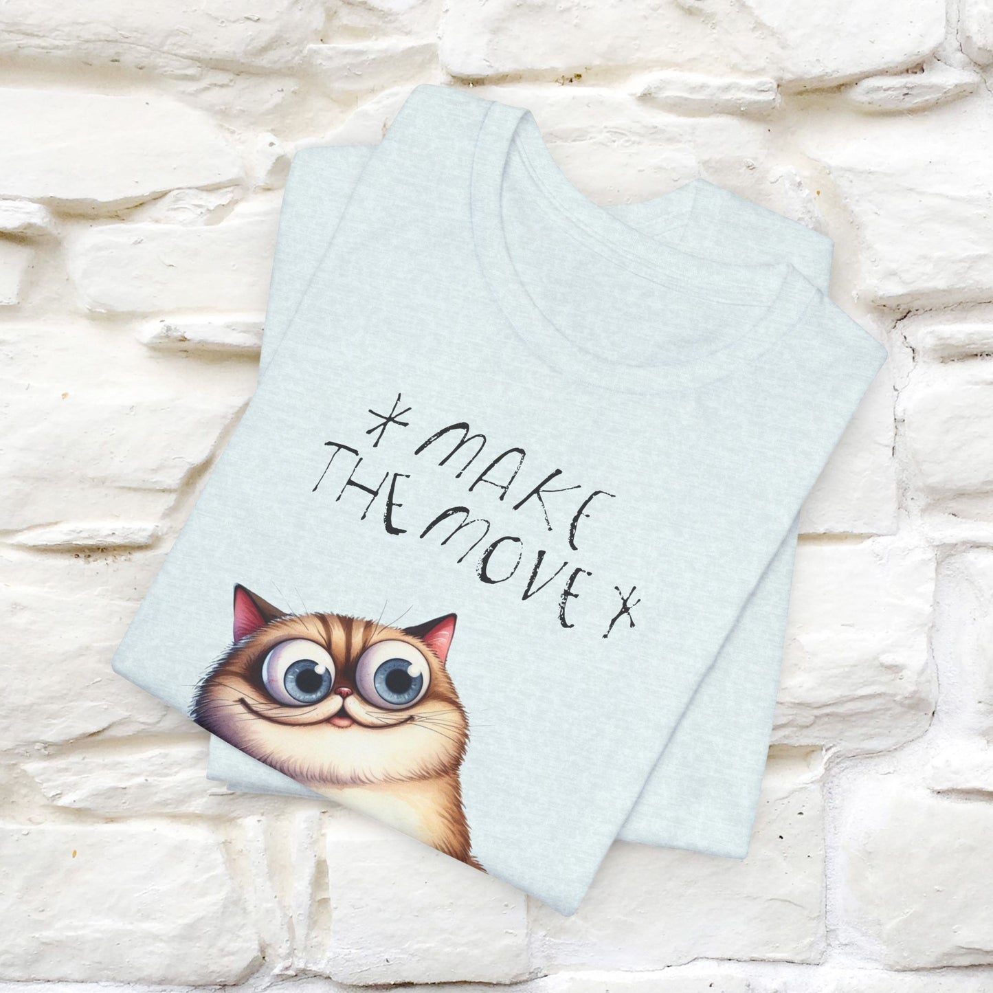 Make the Move Cat T-Shirt for Men & Women | 100% Cotton* Motivational Tee