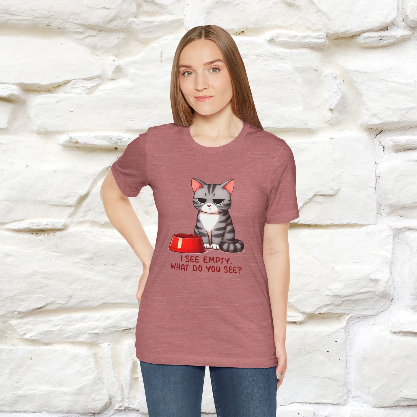 I See Empty, What Do You See? Funny Cat T-Shirt for Men & Women | 100% Cotton*