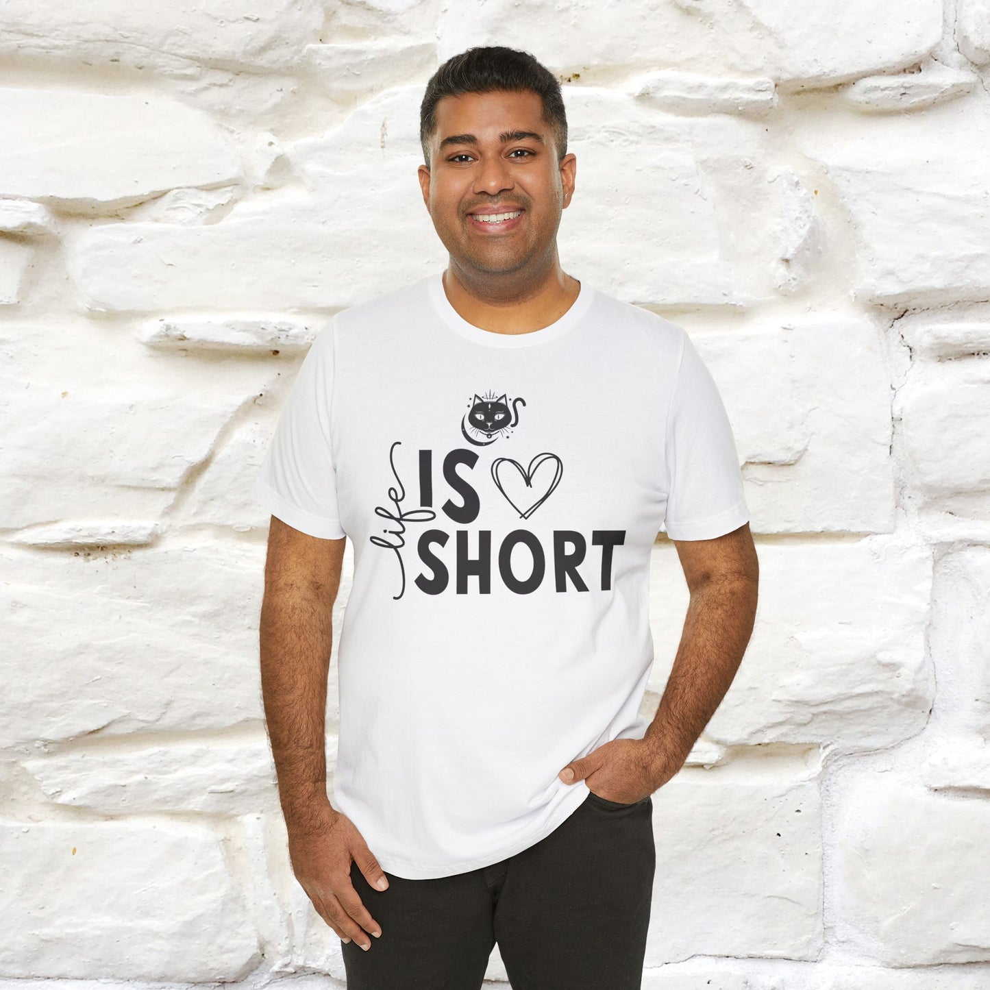 "Life Is Short" T-Shirt for Men & Women | 100% Cotton*