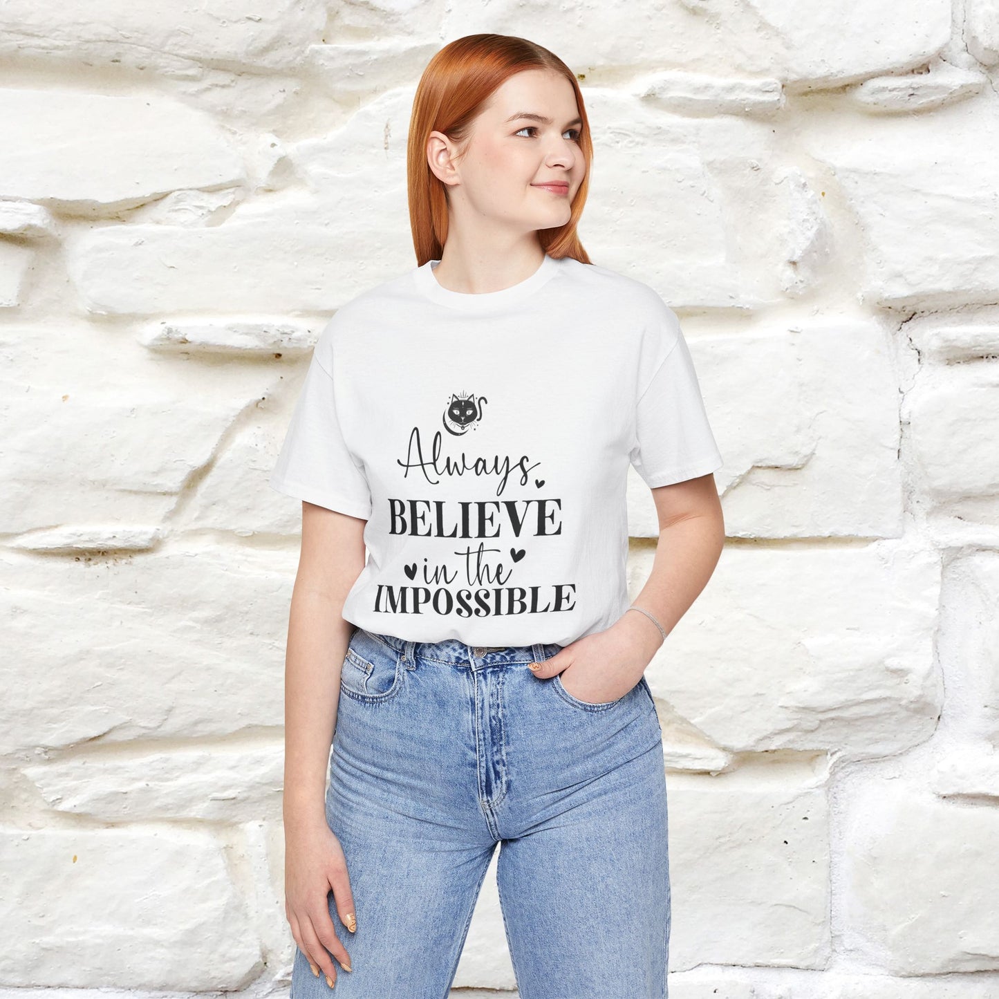 "Always Believe In The Impossible" T-shirt for Men & Women | 100% Cotton*