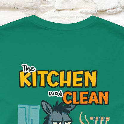 "The Kitchen Was Clean... " |Funny T-Shirt | Nunu&Miao Studio