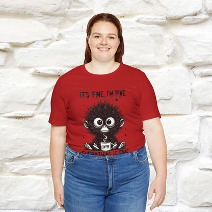"It's Fine I'm Fine Everything Is Fine" |Monkey T-Shirt | Nunu&Miao Studio