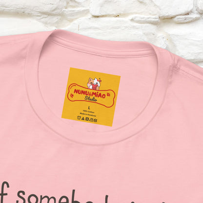 ''If Somebody Isn't Socila Distancing ...'' | Cat T-Shirt  | Nunu&Miao Studio
