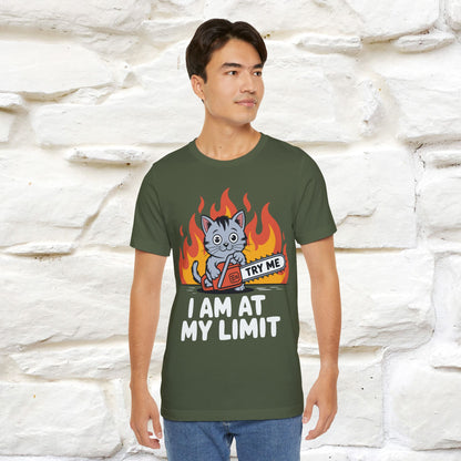 "I am At My Limit" |Funny T-Shirt | Nunu&Miao Studio