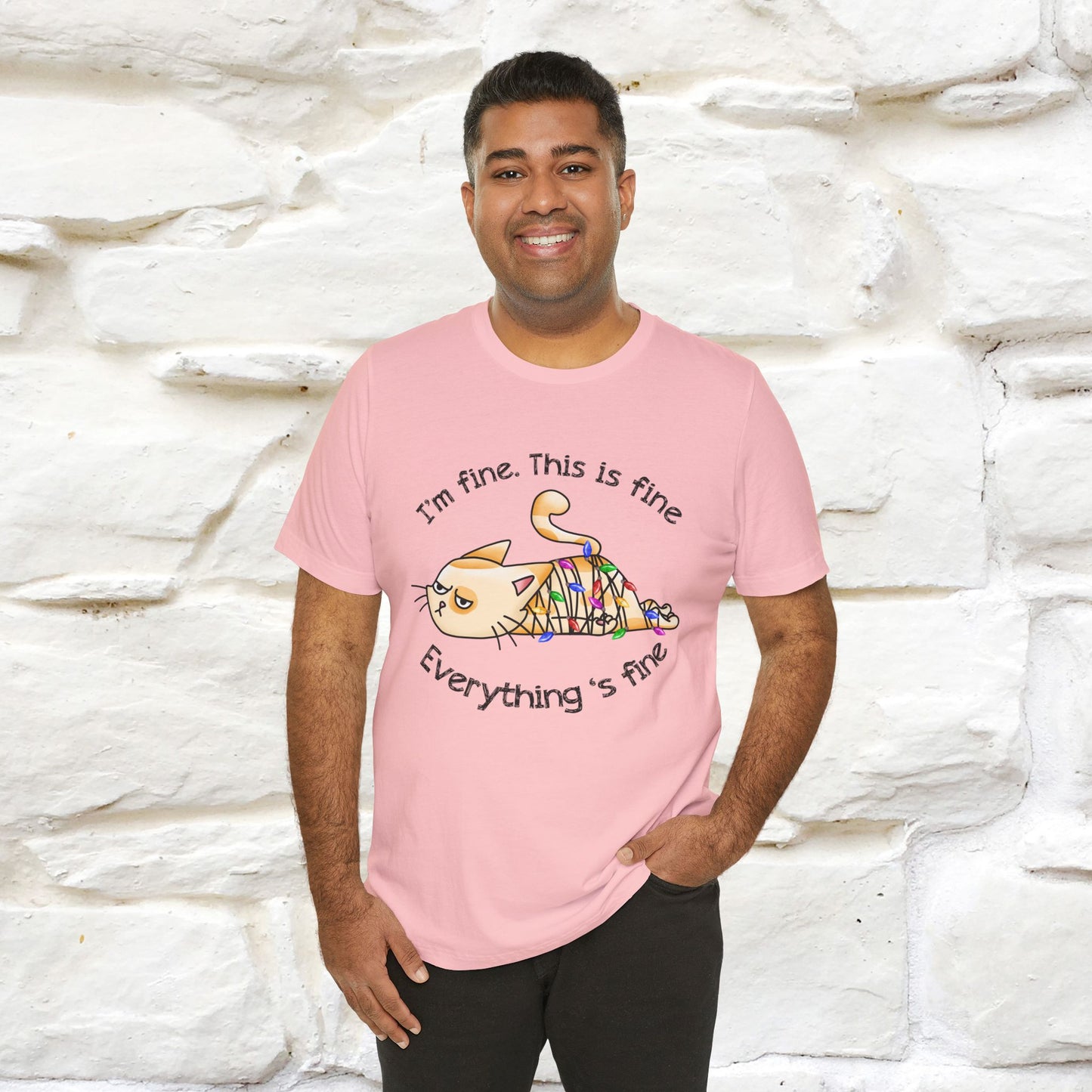 I'm Fine. This Is Fine, Everything's Fine | Cattitude Cat Christmas Shirt for Men & Women | 100% Cotton*