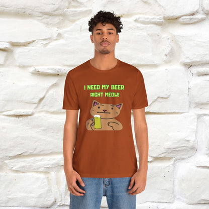 "I Need My Beer Right Meow!" Cat  T-shirt |Nunu&Miao Studio