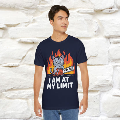 "I am At My Limit" |Funny T-Shirt | Nunu&Miao Studio