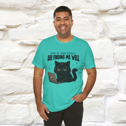 "None of your Emails Are Finding Me Well" Cat T-Shirt | Nunu&Miao Studio