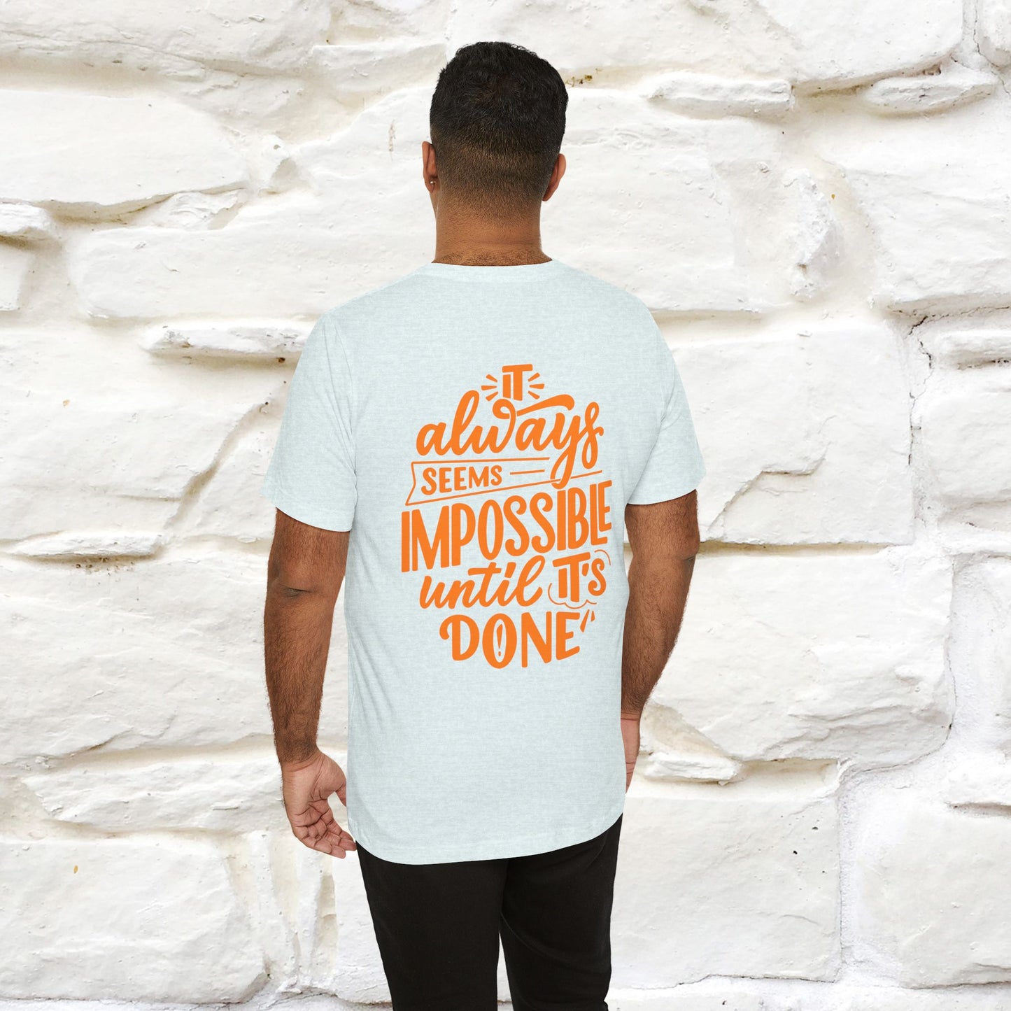 "It Always Seems Impossible Until It’s Done" Cat T-Shirt for Men & Women | Front & Back Design | 100% Cotton*