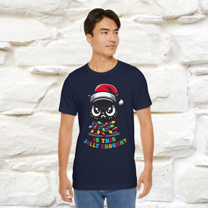 Is This Jolly Enough? | Funny Cat Christmas Shirt for Men & Women | 100% Cotton