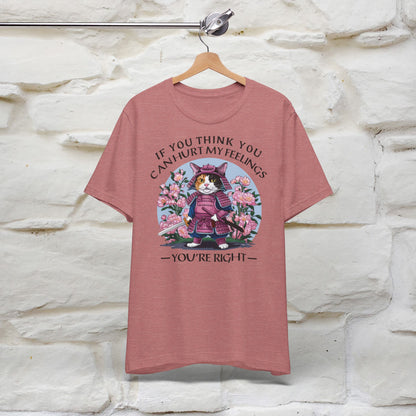 ''If You Think You Can Hurt My Feelings - You Are Right'' T-shirt for Women 100% Cotton* - Nunu&Miao Studio