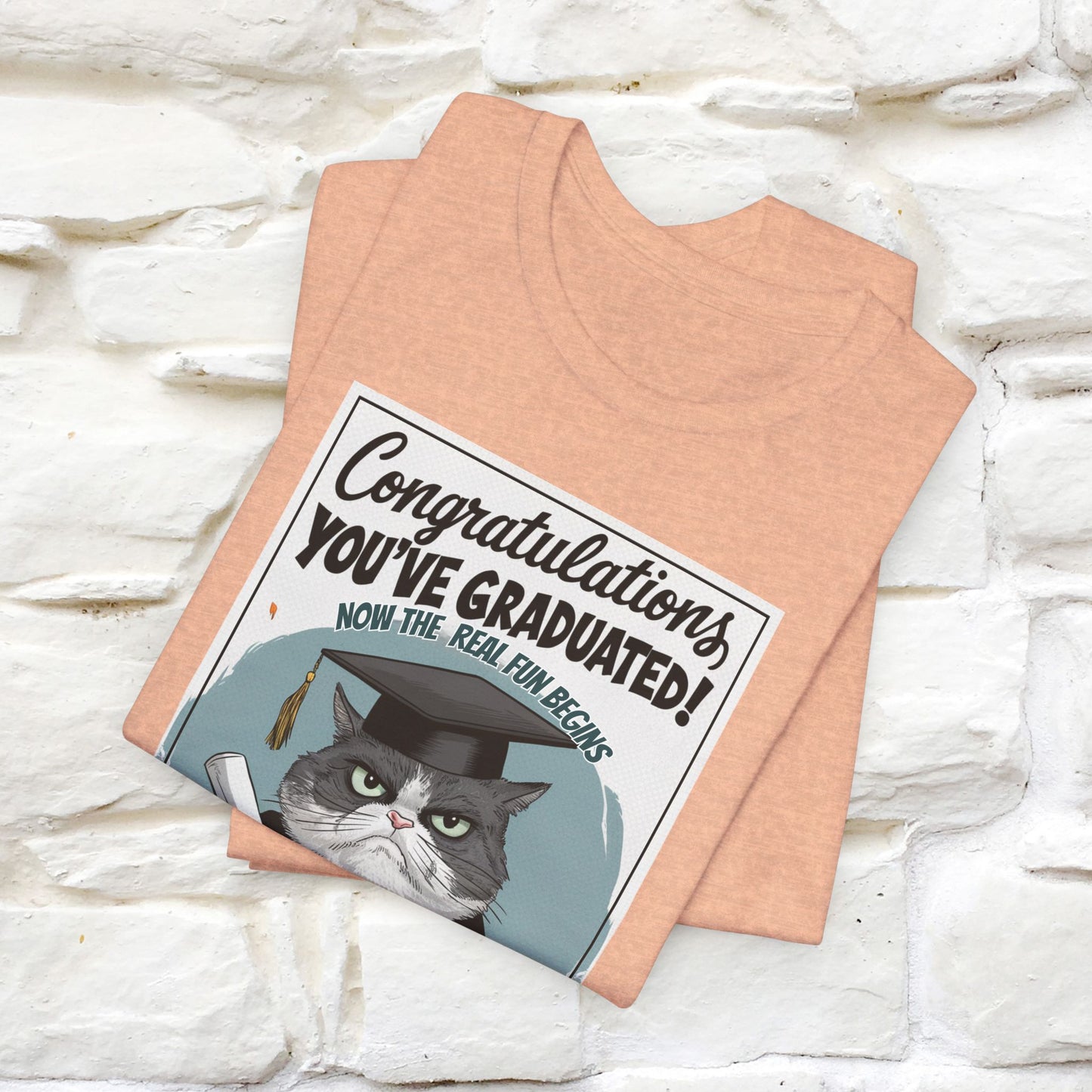 "Congratulations, You've Graduated! Now the Real Fun Begins - Adulting" Funny Cat Graduation T-Shirt for Men & Women | 100% Cotton* | Graduation T-Shirts