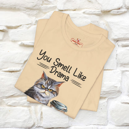 You Smell Like Drama and a Headache" Cat T-Shirt for Men & Women | 100% Cotton*