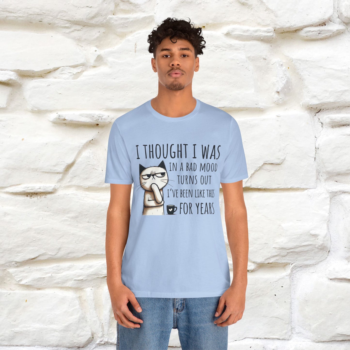 "I Thought I was In A Bad Mood.. " Cat  T-shirt |Nunu&Miao Studio