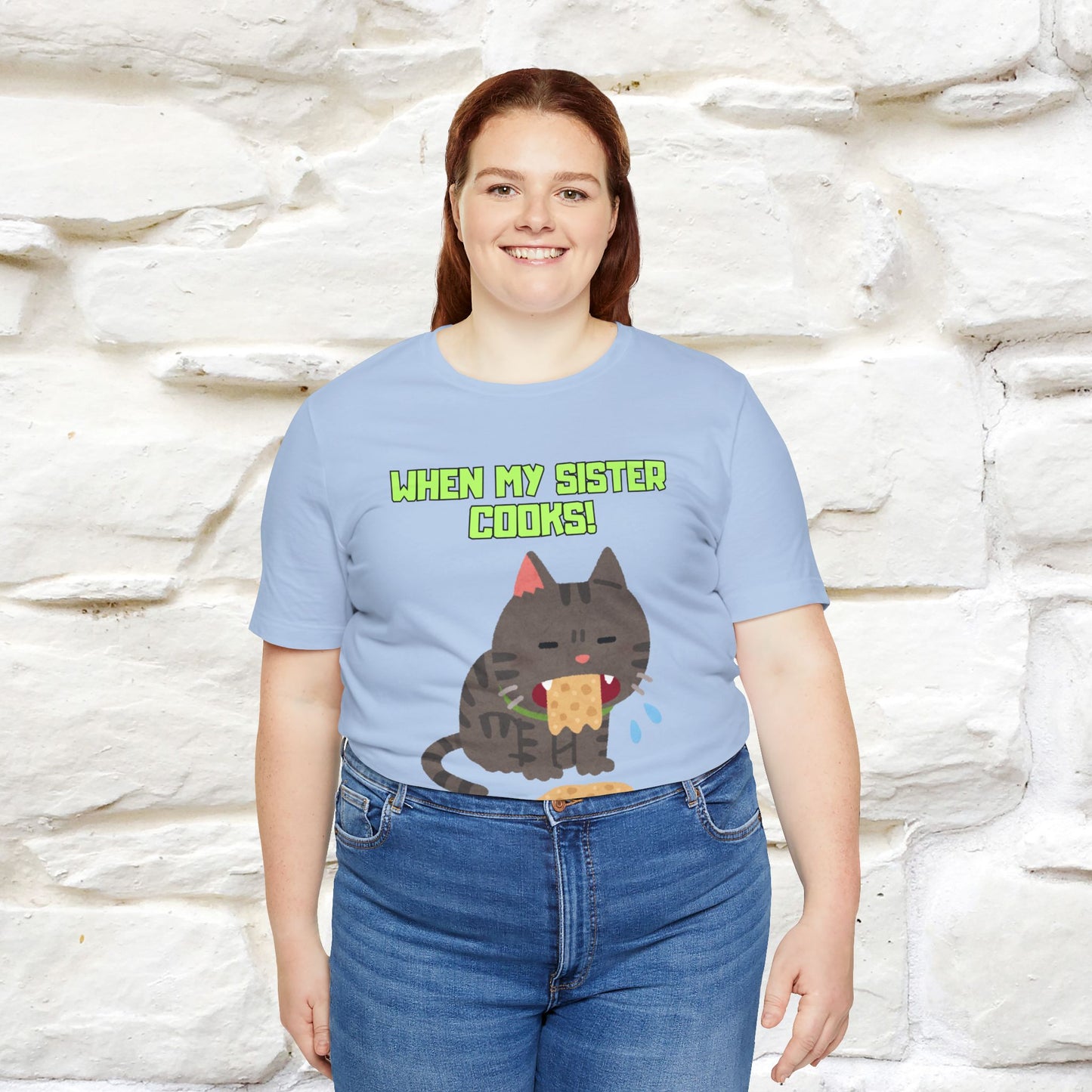 "When My Sister Cooks" Funny Cat  T-shirt |Nunu&Miao Studio
