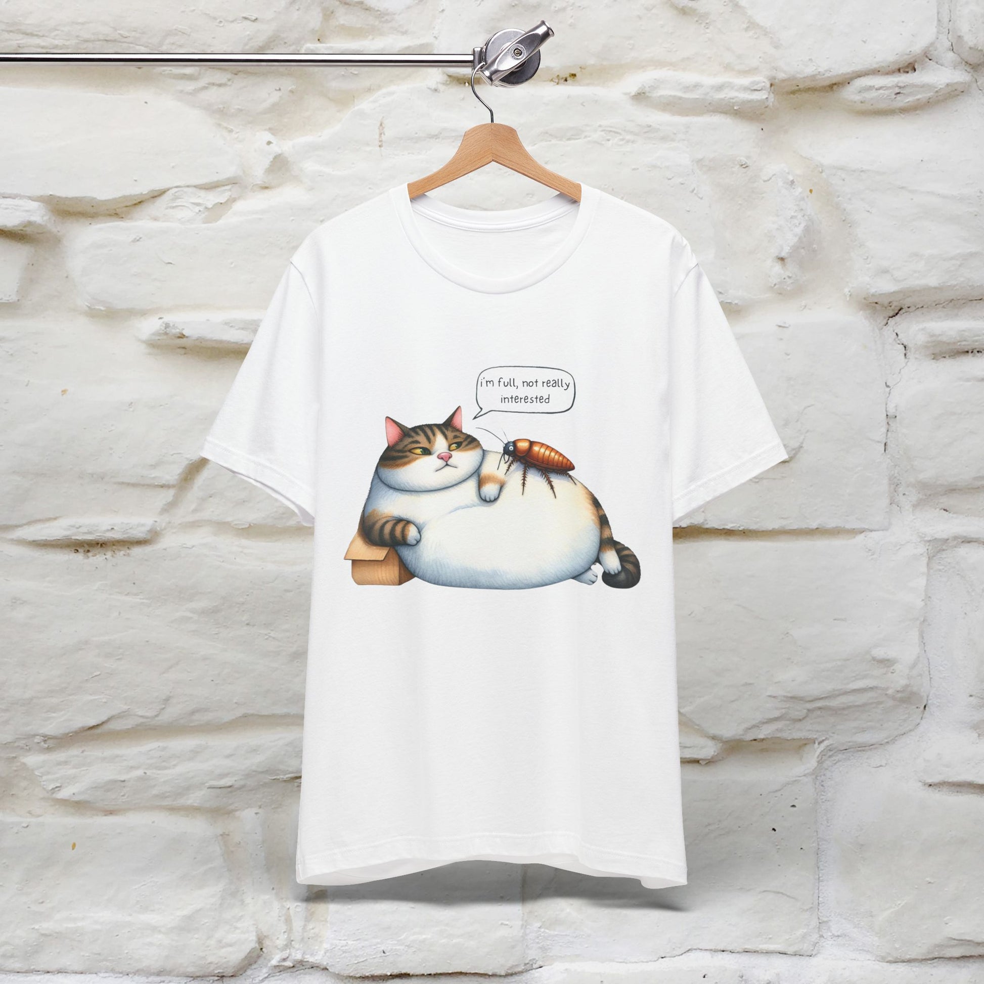 "I Am Full, Not Really Interested: Funny Cat T-Shirt for Men & Women | 100% Cotton* - Nunu&Miao Studio