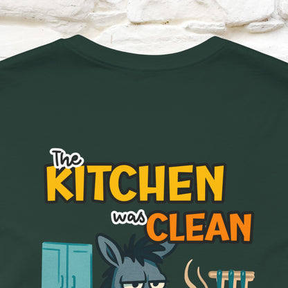 "The Kitchen Was Clean... " |Funny T-Shirt | Nunu&Miao Studio