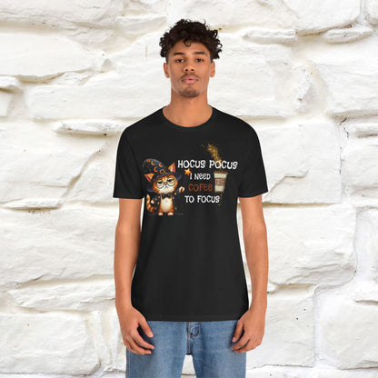 ''Hocus Pocus I Need Coffe To Focus'' Unisex T-shirt 100% Cotton*