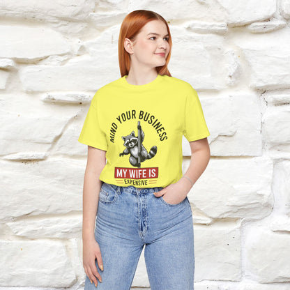 "Mind Your Business My Wife Is Expencive" Funny T-shirt |Nunu&Miao Studio - Nunu&Miao Studio