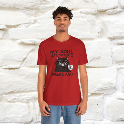 "My Soul Left The Office..." |Funny Cat T-Shirt | Nunu&Miao Studio