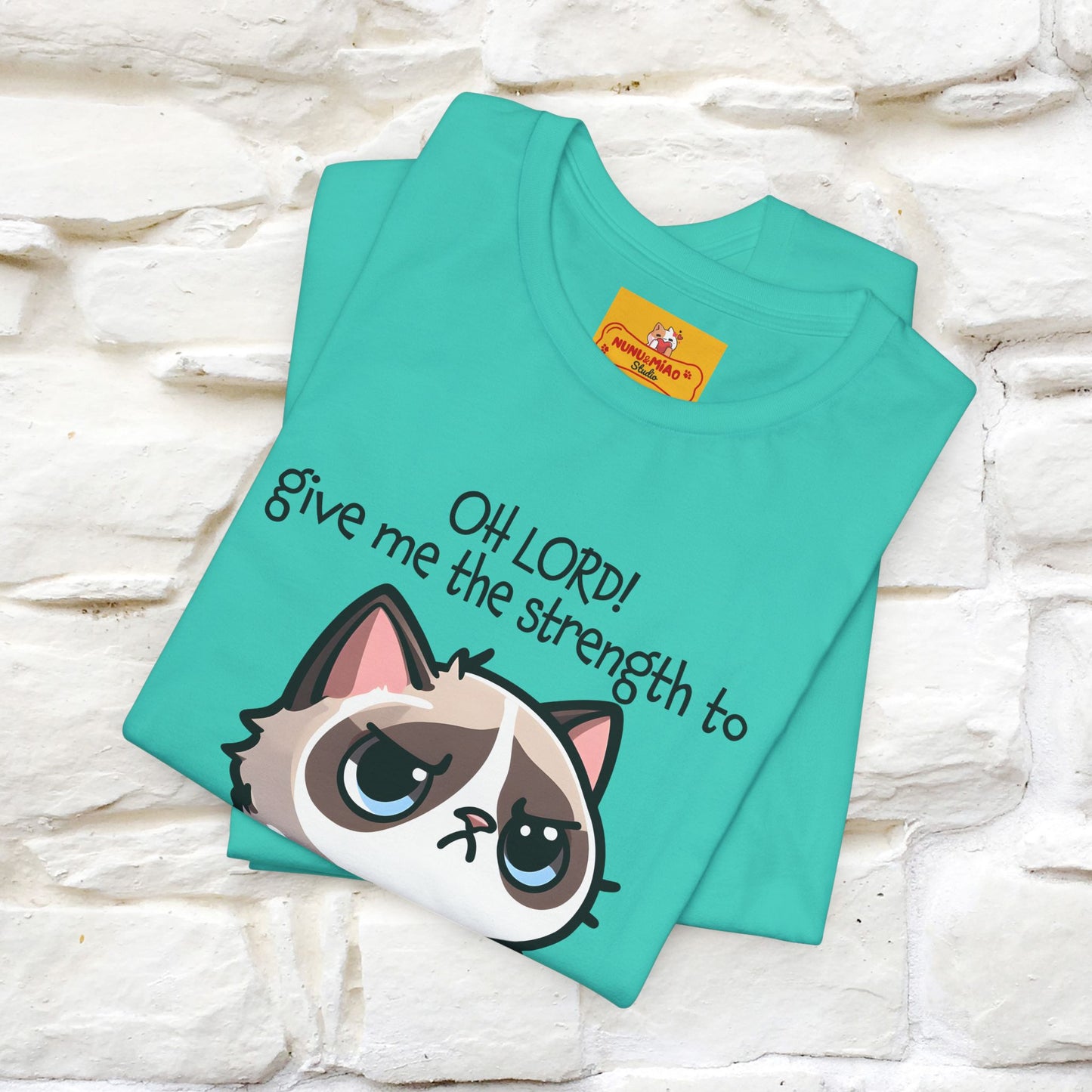 ''Oh Lord! Give Me Strength to ...'' Cat T-Shirt |  | Nunu&Miao Studio