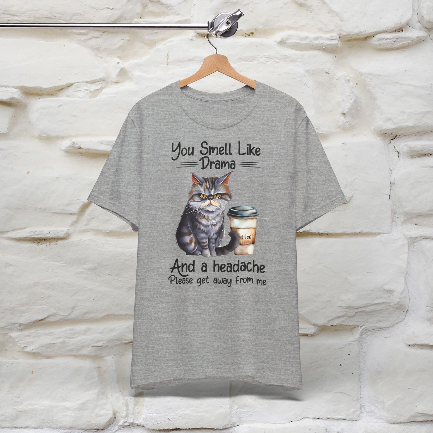 ''You Smell Like Drama and a Hedache'' CatT-shirt for Man 100% Cotton* - Nunu&Miao Studio