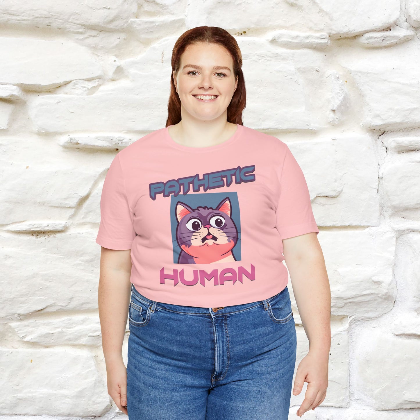 Pathetic Human Cat T-Shirt for Men & Women | 100% Cotton* Funny & Sassy Tee