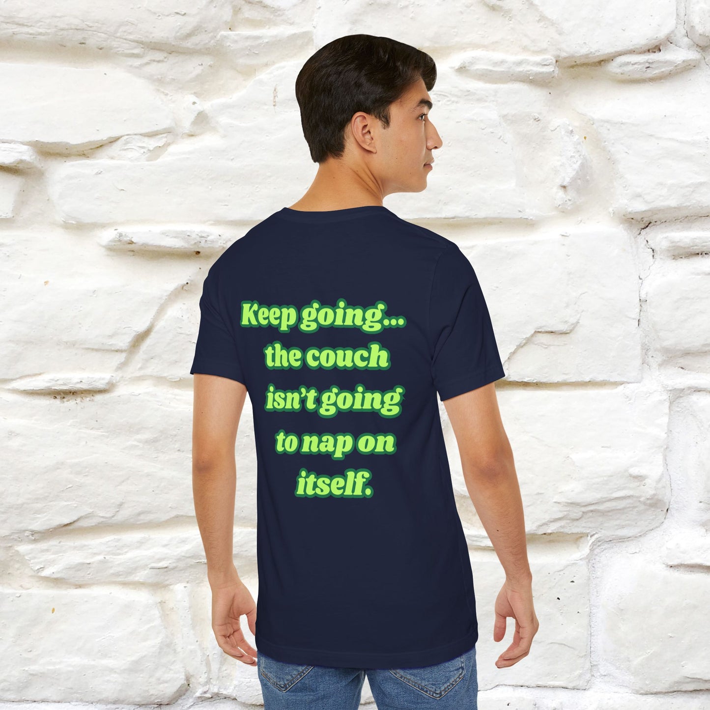 "Keep going… the couch isn’t going to nap on itself." Cat T-Shirt| Front & Back Design | Nunu&Miao Studio