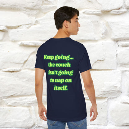 "Keep going… the couch isn’t going to nap on itself." Cat T-Shirt| Front & Back Design | Nunu&Miao Studio