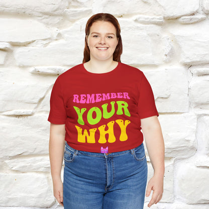 "Remember Your Why" Inspirational T-Shirt for Men & Women | 100% Cotton*