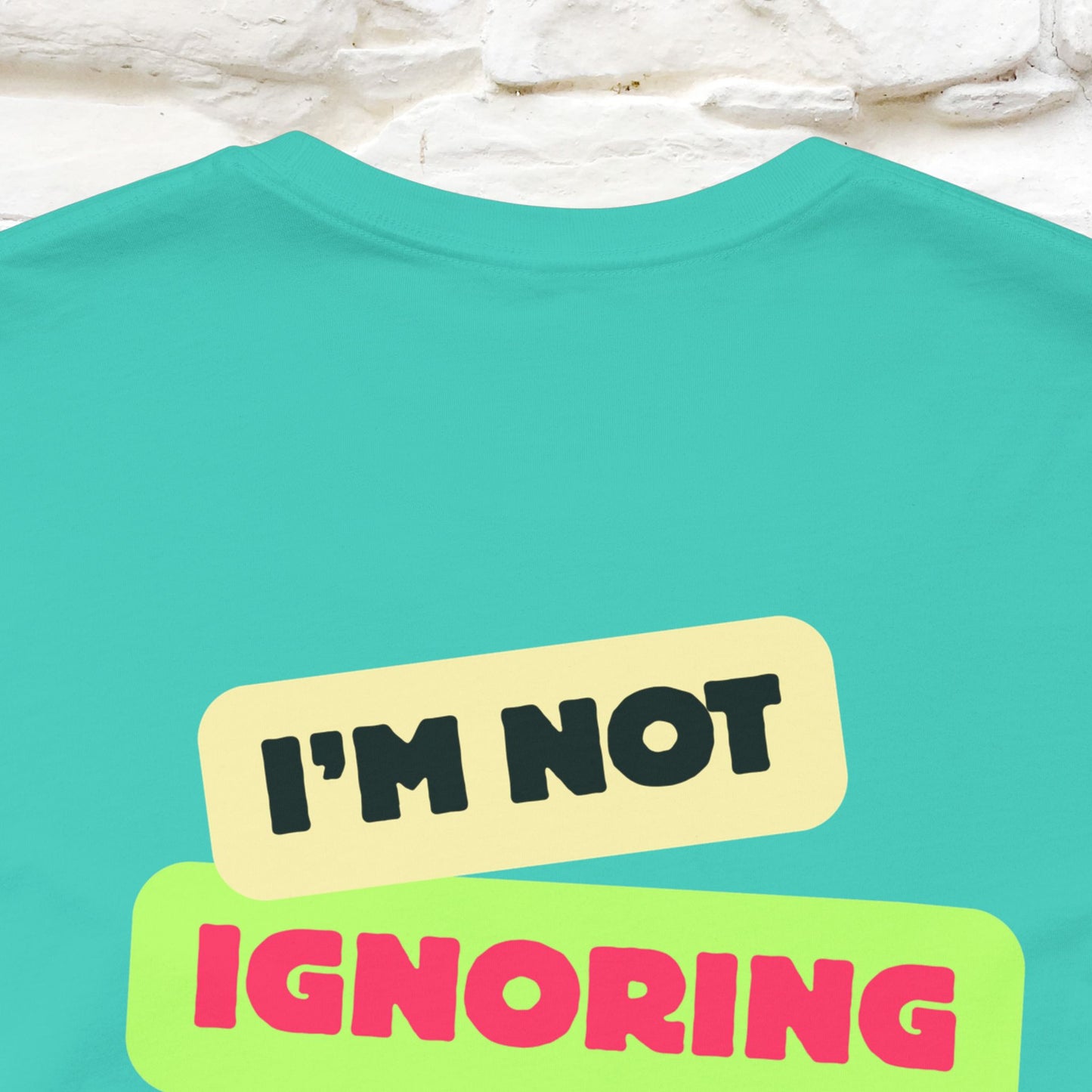 "I'm Not Ignoring You. I'm Just  .. " Cat T-Shirt | Front & Back Design | Nunu&Miao Studio