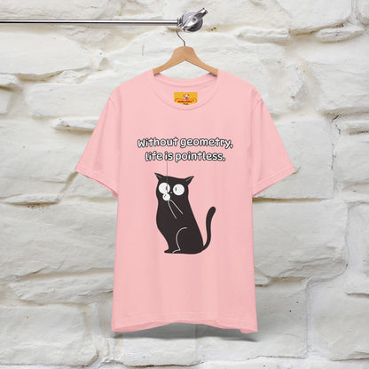 ''Without geometry, life is pointless.''| Funny T-Shirt | Nunu&Miao Studio