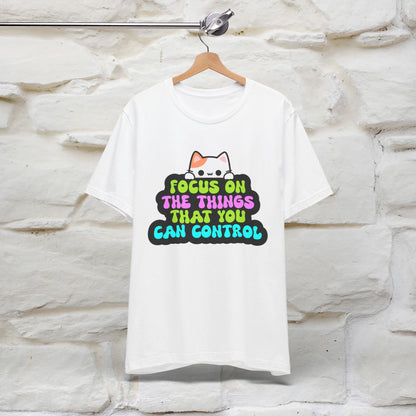 ''Focus On The Things That You Can Control'' T-shirt for Women 100% Cotton* - Nunu&Miao Studio