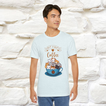 "But First, Coffee Time" Cat T-Shirt for Men & Women | 100% Cotton*