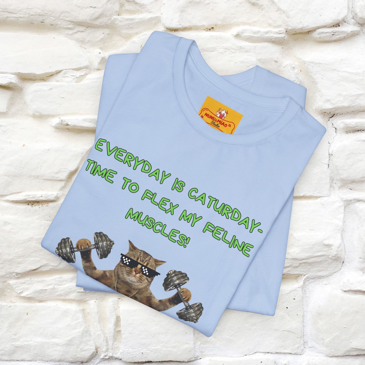 "Everyday Is Caturday – Flex My Feline Muscle"| Funny Cat T-Shirt  |Nunu&Miao Sudio