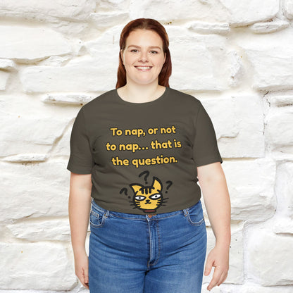 “To nap, or not to nap… that is the question.''| Funny T-Shirt | Nunu&Miao Studio