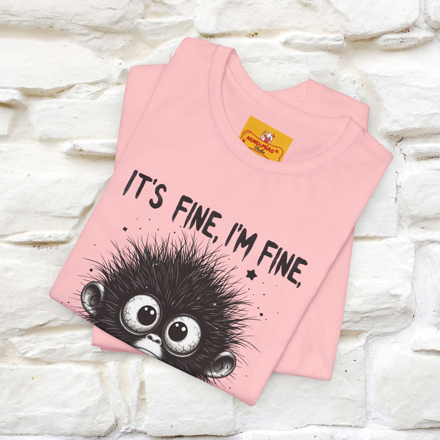 "It's Fine I'm Fine Everything Is Fine" |Monkey T-Shirt | Nunu&Miao Studio