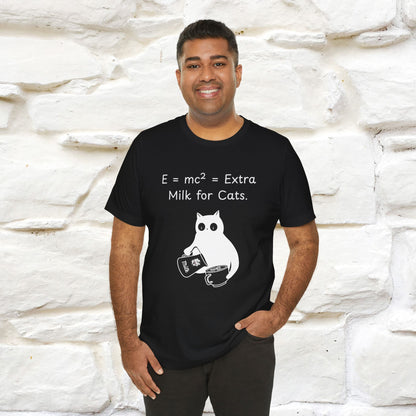 ''E = mc² = Extra Milk for Cats.''| Funny T-Shirt | Nunu&Miao Studio