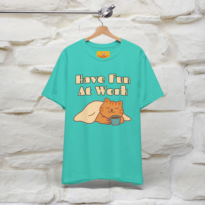 Maglietta con gatto "Have Fun At Work" per uomo e donna | 100% cotone* 🐾